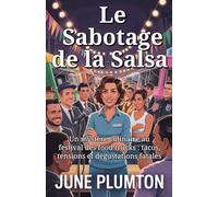 Le Sabotage de la Salsa: Un mystère culinaire au festival des food trucks : tacos, tensions et dégustations fatales
