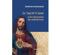 Le Sacré-Coeur et la réinvention du catholicisme