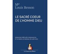 Le Sacré Cœur de l'Homme-Dieu, par l'abbé Louis Besson