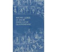 Le sacré dans la vie quotidienne: Suivi de Notes pour Le Sacré dans la vie quotidienne ou L'Homme sans honneur