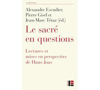 Le sacré en questions: Lectures et mises en perspective de Hans Joas