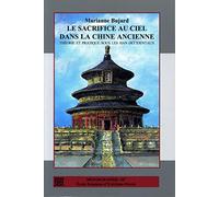 Le sacrifice au Ciel dans la Chine ancienne: Théorie et pratique sous les Han occidentaux