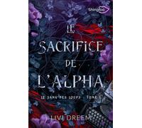 Le Sacrifice de l'Alpha: Le Sang des Loups Tome 1