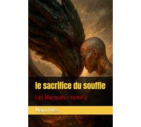 le sacrifice du souffle: Les Marqués - tome 3