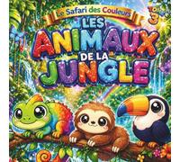 Le Safari des Couleurs - Tome 3 : Les Animaux de la Jungle: Livre de coloriage kawaii pour enfants de 3 à 7 ans