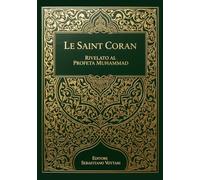Le Saint Coran: Édition mineure spéciale (Le Coran en français et son tafsir pour l'islam et d'autres livres)