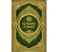 Le Saint Coran : Le Noble Qurʾān القرآن الكريم Livre Sacré de l’Islam Révélé au Prophète Mohamed ﷺ Texte Complet en Arabe avec Traduction Intégrale et ... Sagesse et de Miséricorde Édition Française
