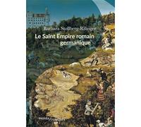 Le Saint Empire romain germanique: De la fin du Moyen Age à 1806