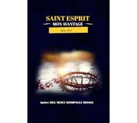 LE SAINT ESPRIT MON AVANTAGE
