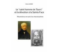 Le Saint Homme De Tours Et La Dévotion À La Sainte Face (ebook)