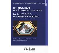 Le Saint-Siège, les églises et l’Europe. La Santa Sede, le chiese e l'Europa. études en l'honneur de Jean-Dominique Dorand (La cultura)