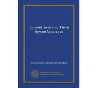 Le saint suaire de Turin devant la science