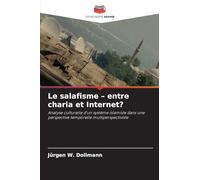 Le salafisme - entre charia et Internet?