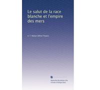 Le salut de la race blanche et l'empire des mers
