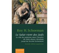 Le Salut vient des Juifs: Le rôle du judaïsme dans l'histoire du Salut depuis Abraham jusqu'au Second Avènement