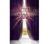 Le Sanctuaire et 2300 Jours