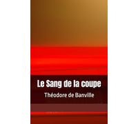 Le Sang de la coupe: Théodore de Banville