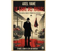 Le Sang des Halles - Paris 1°: 1 (Hommage à Léo Malet)