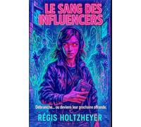 LE SANG DES INFLUENCERS: Débranche… ou deviens leur prochaine offrande.