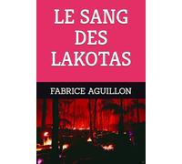 LE SANG DES LAKOTAS