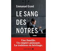 Le sang des nôtres: Une famille. Un empire puissant. Une trahison en héritage