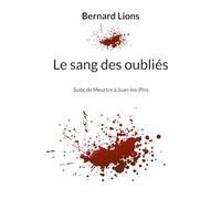 Le sang des oubliés: Suite de Meurtre à Juan-les-Pïns