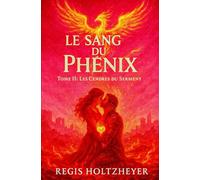 Le Sang du Phénix: Tome II - Les Cendres du Serment (LE SANG DU PHÉNIX ( Une Saga Romantasy ))