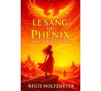 Le Sang du Phénix: Tome III - La Reine des Cendres (LE SANG DU PHÉNIX ( Une Saga Romantasy ))