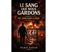 LE SANG QUE NOUS GARDONS: SEPT JOURS AVANT LA SAISIE (The Blood We Keep)