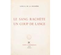 Le Sang Rachète Un Coup De Lance (ebook)