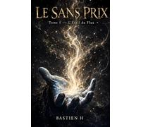Le Sans Prix - Tome 1: L’Eveil du Flux