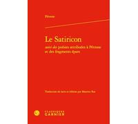 Le Satiricon suivi Des poésies attribuées à Pétrone et des fragments épars