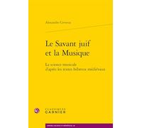 Le savant juif et la musique: La science musicale d'après les textes hébreux médiévaux: 10 (Savoirs Anciens Et Medievaux, 10)