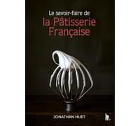 Le savoir-faire de la pâtisserie française