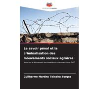 Le savoir pénal et la criminalisation des mouvements sociaux agraires