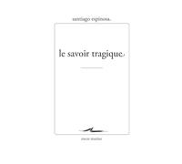 Le savoir tragique