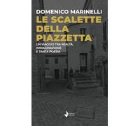 Le scalette della piazzetta. Un viaggio tra realtà, immaginazione e tanta poesia. Ediz. speciale (Etty)