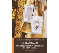 Le scapulaire: Privilège offert par Notre-Dame du Mont Carmel (Carmel Vivant, 46)