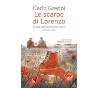 Le scarpe di Lorenzo. Storia dell'uomo che salvò Primo Levi (Narrativa Ragazzi)