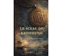 Le Sceau de Kaohsiung: Le secret du messager disparu