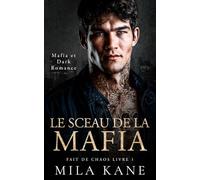 Le Sceau de la Mafia: Mafia et Dark Romance (Fait de chaos)