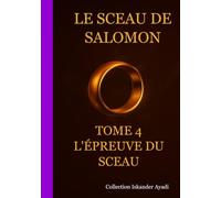 Le Sceau de Salomon : L'Épreuve du Sceau - Tome 4