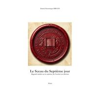 Le Sceau du Septième jour: Regards inédits sur la sujétion, de l'Esclave au Silicium (Le monde de demain)