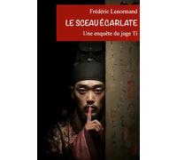 Le Sceau Ecarlate: Une enquête du juge Ti