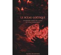 Le Sceau Goétique: Un grimoire complet de la magie des sceaux démoniaques: Rituels goétiques pour la richesse, la protection, le savoir et l’influence