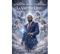 Le Sceptre Miraculeux de Dieu - La Visite de Dieu