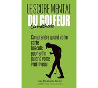 Le Score Mental du Golfeur: La méthode