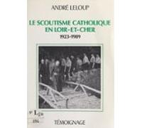 Le Scoutisme Catholique En Loir-et-cher 1923-1989 (ebook)