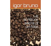 Le scritture sacre di un folle