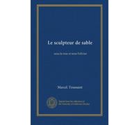 Le sculpteur de sable: sous la rose et sous l'olivier